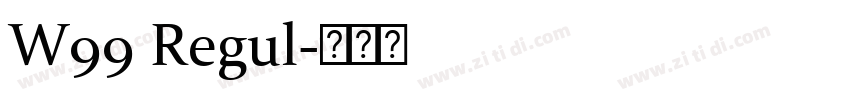 W99 Regul字体转换 W99 Regul字体转换